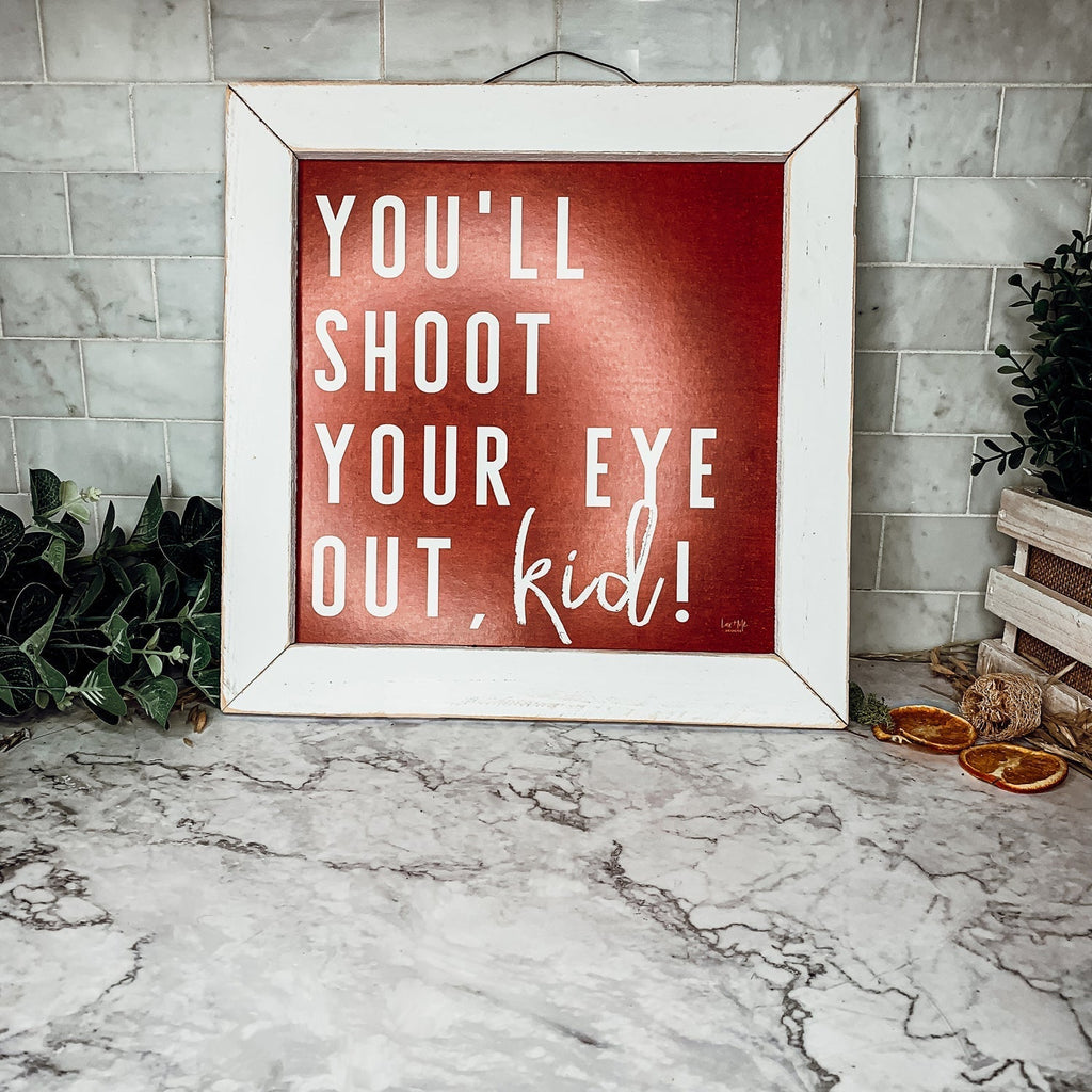 You'll Shoot Your Eye Out Sign - A Christmas Story Holiday Movie Quote Decor BandsCo Straps