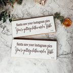 Handmade Wood Christmas Sign Santa Saw Your Instagram He Is Getting You Clothes And A Bible Mantel BandsCo Straps