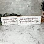 Handmade Wood Christmas Sign Santa Saw Your Instagram He Is Getting You Clothes And A Bible Mantel BandsCo Straps