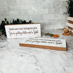 Handmade Wood Christmas Sign Santa Saw Your Instagram He Is Getting You Clothes And A Bible Mantel BandsCo Straps