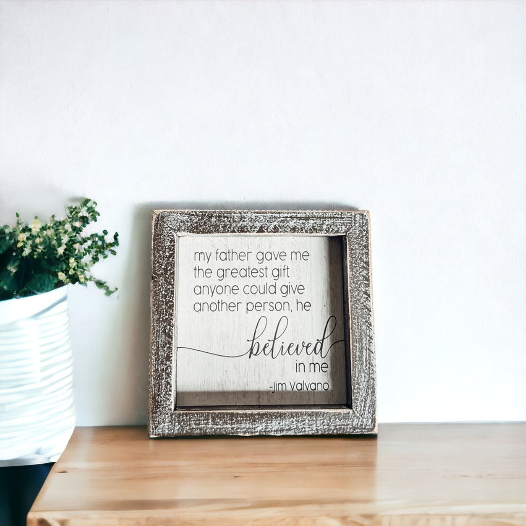 Jim Valvano Quote Framed Wooden Sign 5 Inch Greatest Gift My Father Believed In Me Wall Decor BandsCo Straps