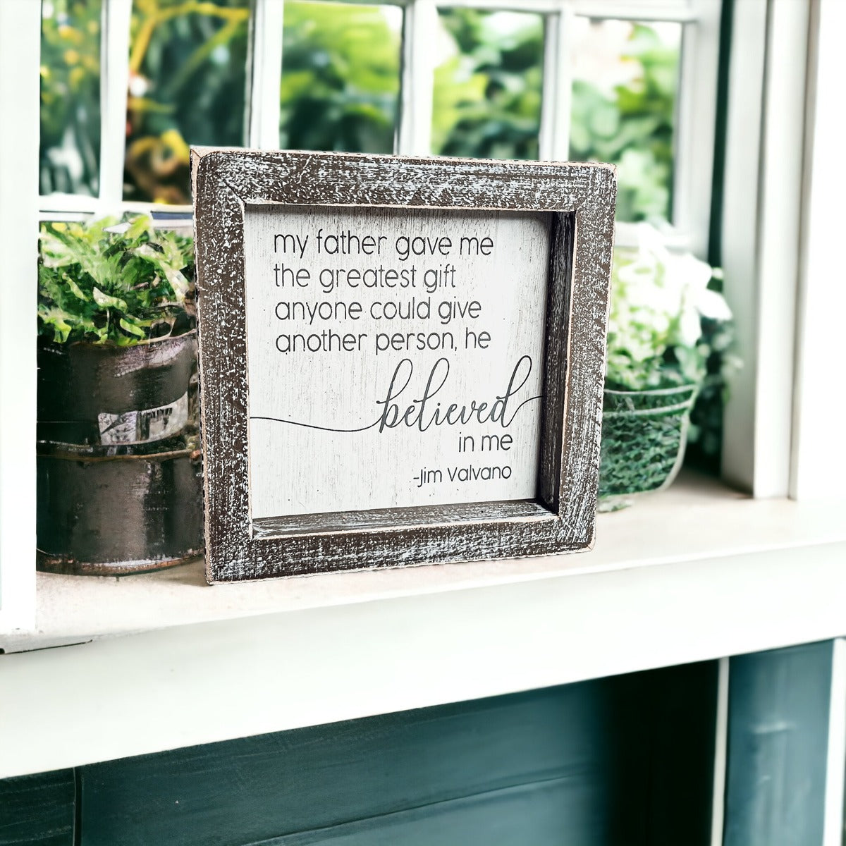 Jim Valvano Quote Framed Wooden Sign 5 Inch Greatest Gift My Father Believed In Me Wall Decor BandsCo Straps