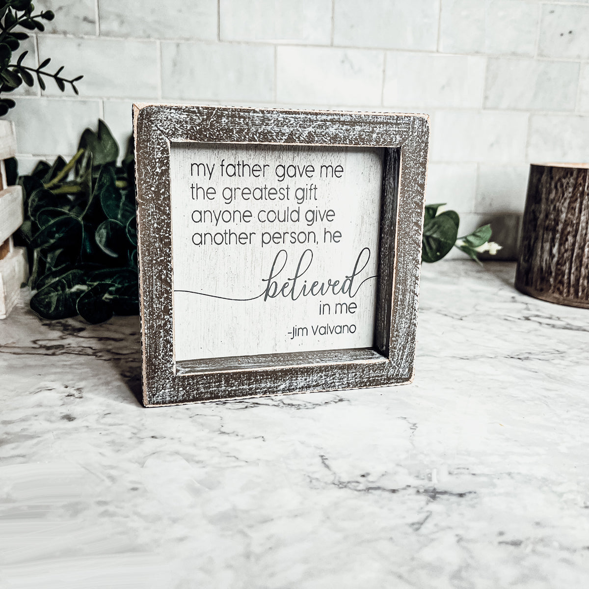 Jim Valvano Quote Framed Wooden Sign 5 Inch Greatest Gift My Father Believed In Me Wall Decor BandsCo Straps