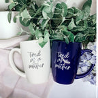 Tired As A Mother Grande Limited Edition Round 2 Mug Gift For Mom Navy Royal Blue Or White BandsCo Straps