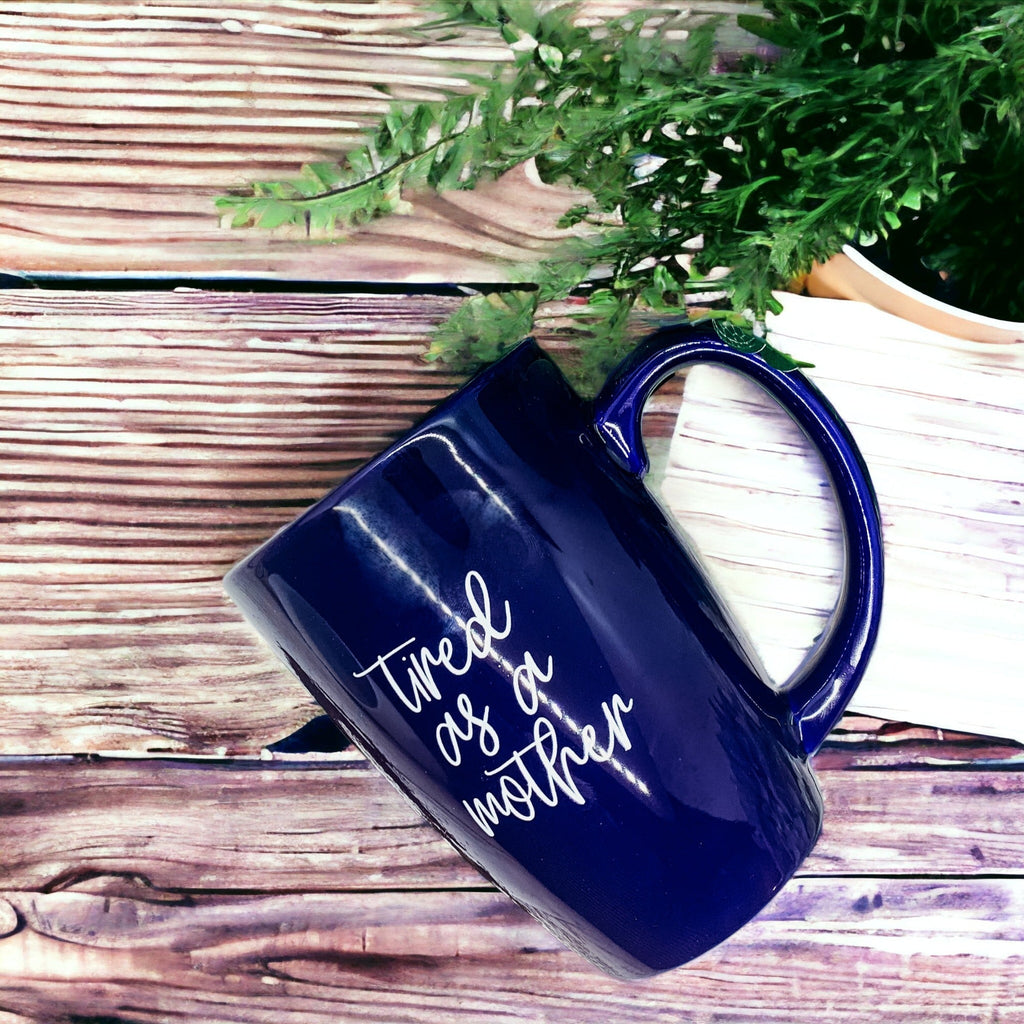 Tired As A Mother Grande Limited Edition Round 2 Mug Gift For Mom Navy Royal Blue Or White BandsCo Straps