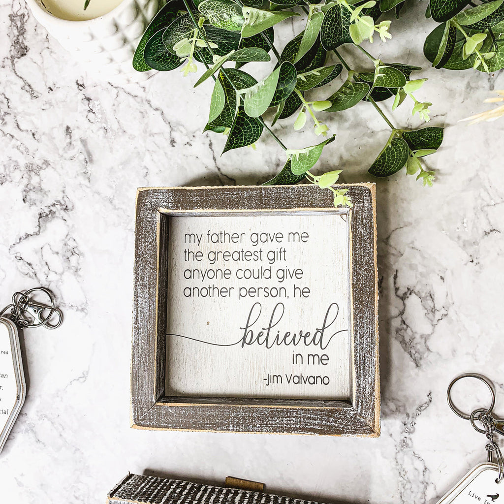 Jim Valvano Quote Framed Wooden Sign 5 Inch Greatest Gift My Father Believed In Me Wall Decor BandsCo Straps