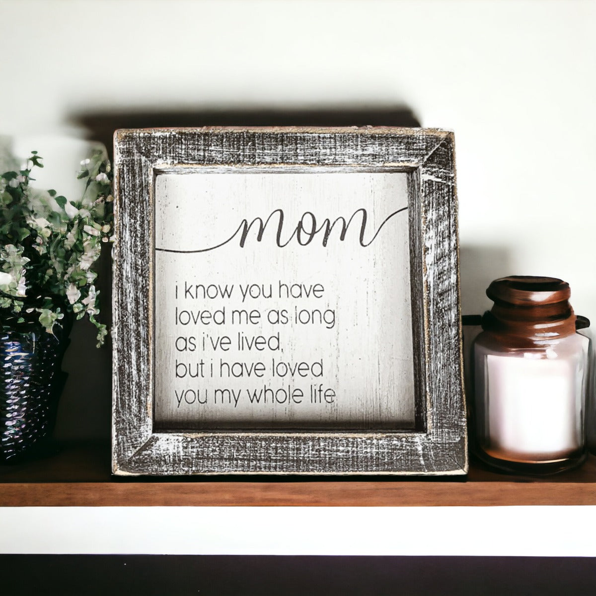 Sentimental 5 Inch Wooden Wall Sign For Mom My Whole Life Quote Decor Gift For Mother BandsCo Straps