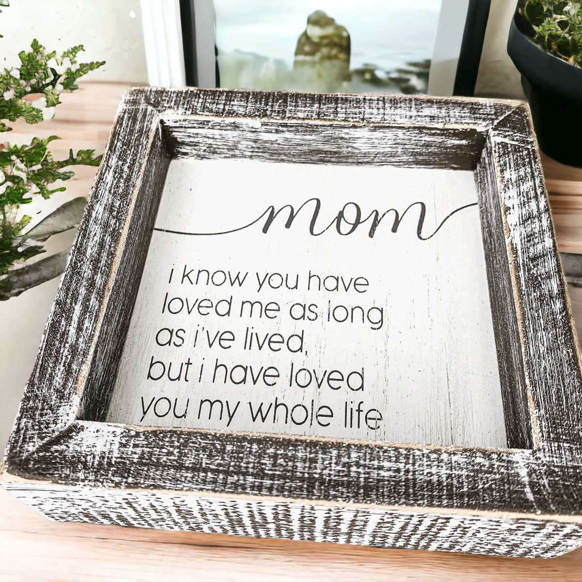 Sentimental 5 Inch Wooden Wall Sign For Mom My Whole Life Quote Decor Gift For Mother BandsCo Straps