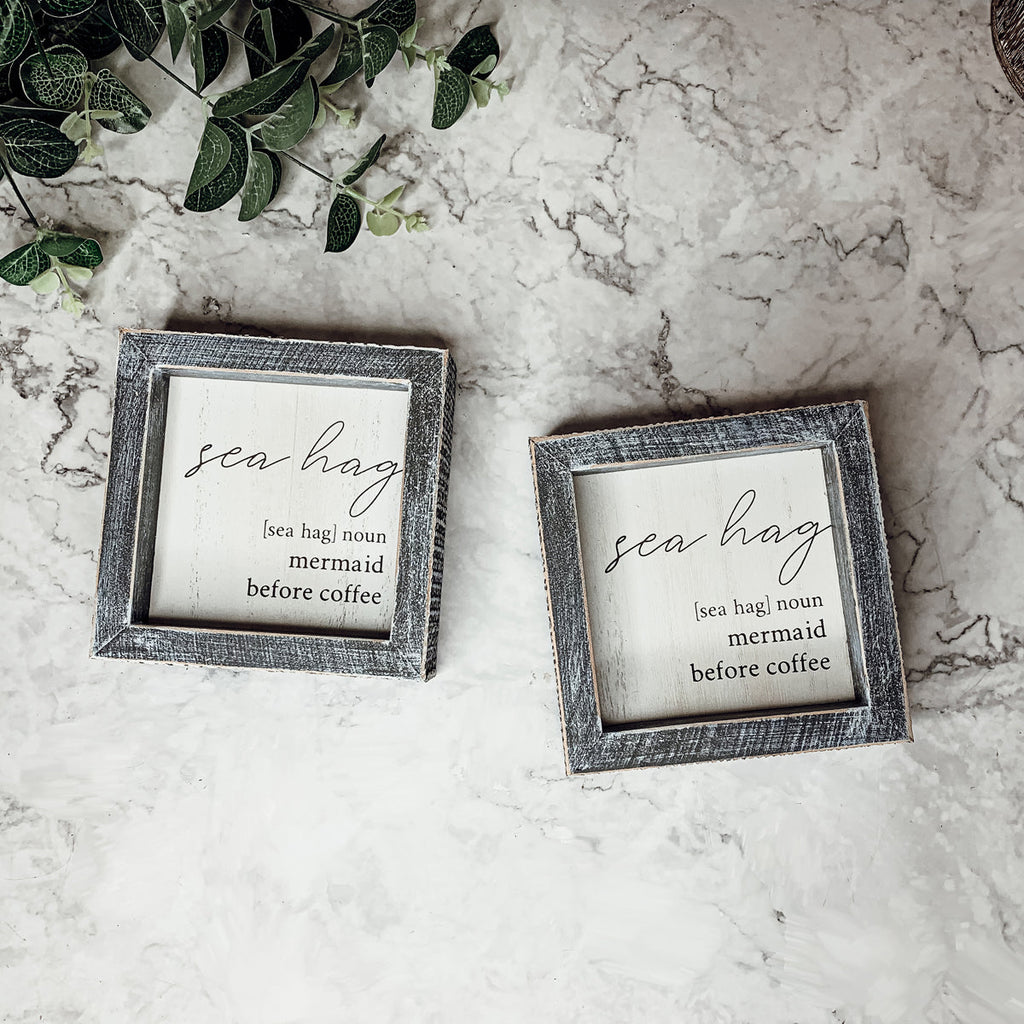 Sea Hag Wooden Sign 5x5 Distressed Gray Frame Funny Morning Mermaid Pre Coffee Decor Plaque BandsCo Straps
