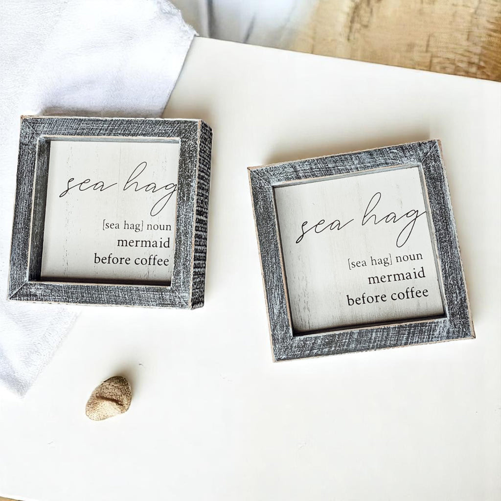 Sea Hag Wooden Sign 5x5 Distressed Gray Frame Funny Morning Mermaid Pre Coffee Decor Plaque BandsCo Straps