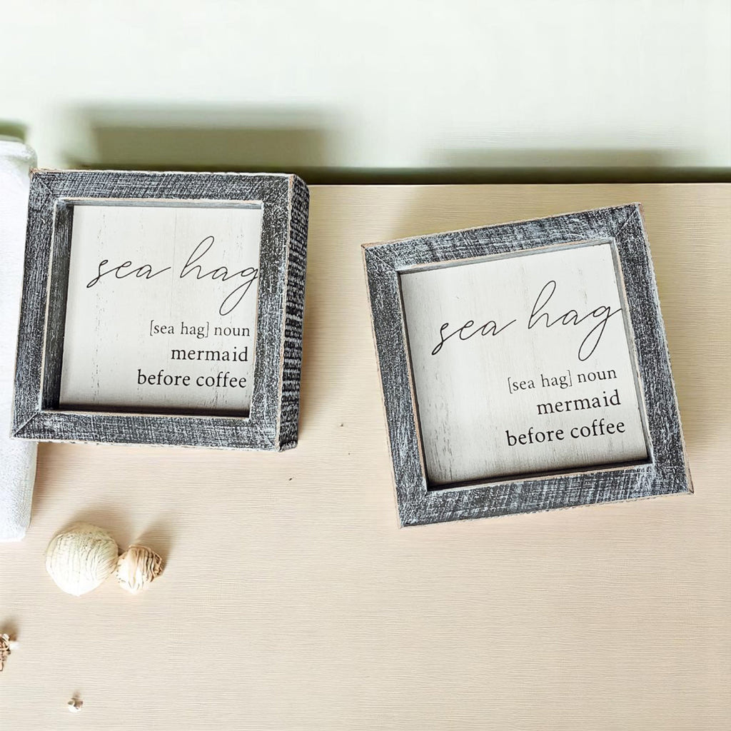 Sea Hag Wooden Sign 5x5 Distressed Gray Frame Funny Morning Mermaid Pre Coffee Decor Plaque BandsCo Straps