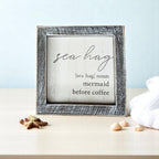 Sea Hag Wooden Sign 5x5 Distressed Gray Frame Funny Morning Mermaid Pre Coffee Decor Plaque BandsCo Straps