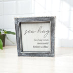 Sea Hag Wooden Sign 5x5 Distressed Gray Frame Funny Morning Mermaid Pre Coffee Decor Plaque BandsCo Straps