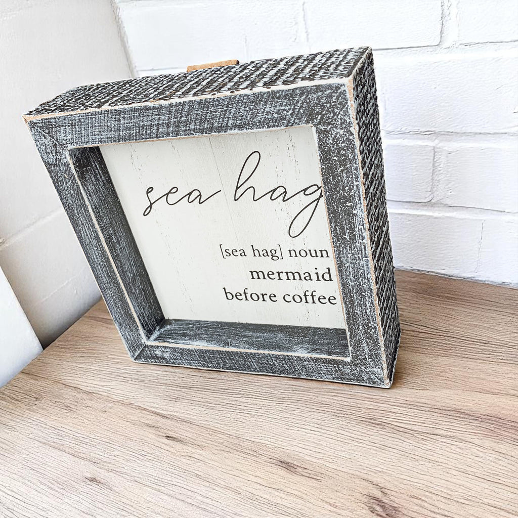 Sea Hag Wooden Sign 5x5 Distressed Gray Frame Funny Morning Mermaid Pre Coffee Decor Plaque BandsCo Straps