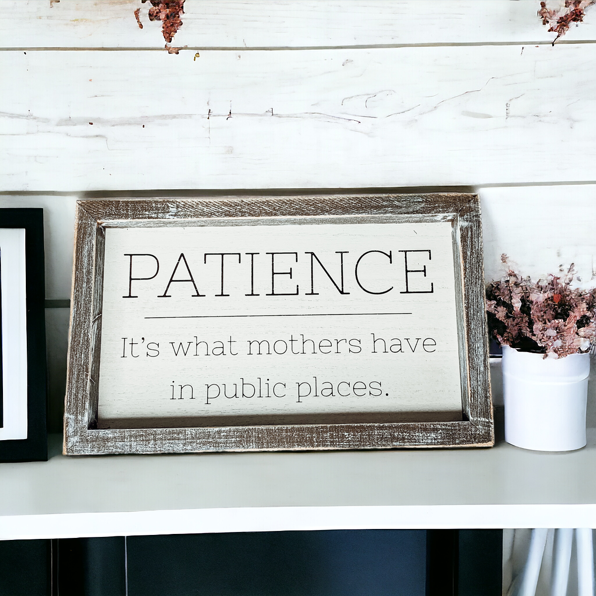 Wooden Framed Patience Sign For Mom 10x6 Funny Mothers Quote Home Decor Gift For Mothers BandsCo Straps