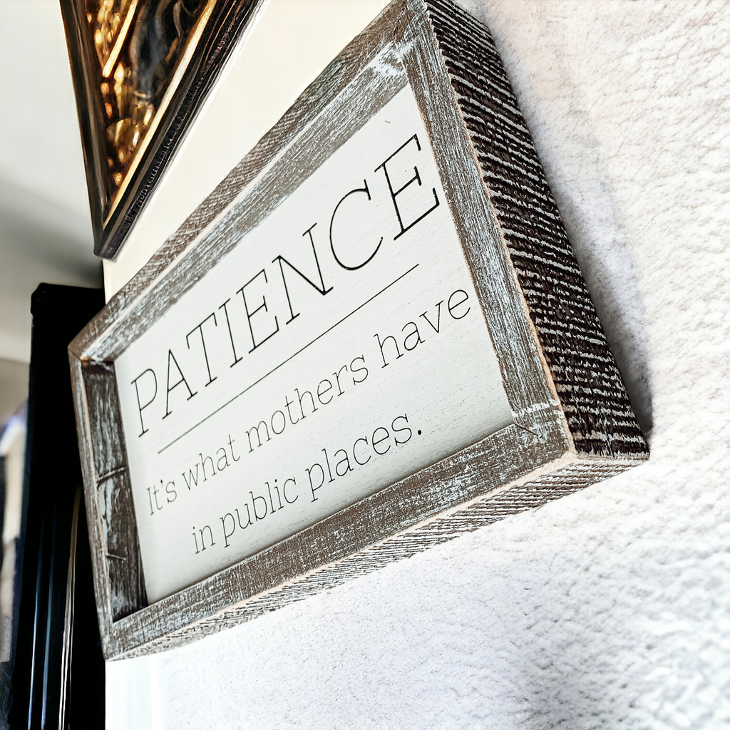 Wooden Framed Patience Sign For Mom 10x6 Funny Mothers Quote Home Decor Gift For Mothers BandsCo Straps