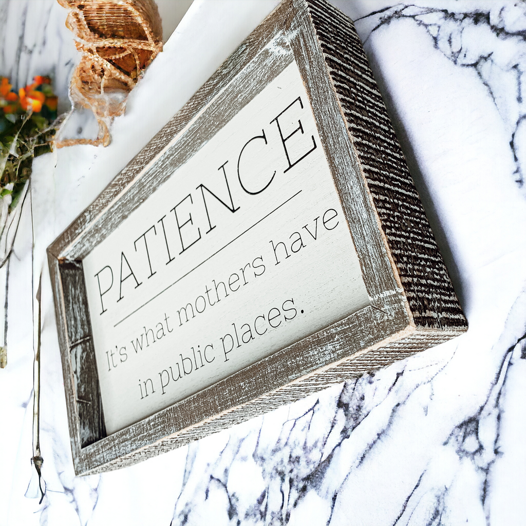 Wooden Framed Patience Sign For Mom 10x6 Funny Mothers Quote Home Decor Gift For Mothers BandsCo Straps