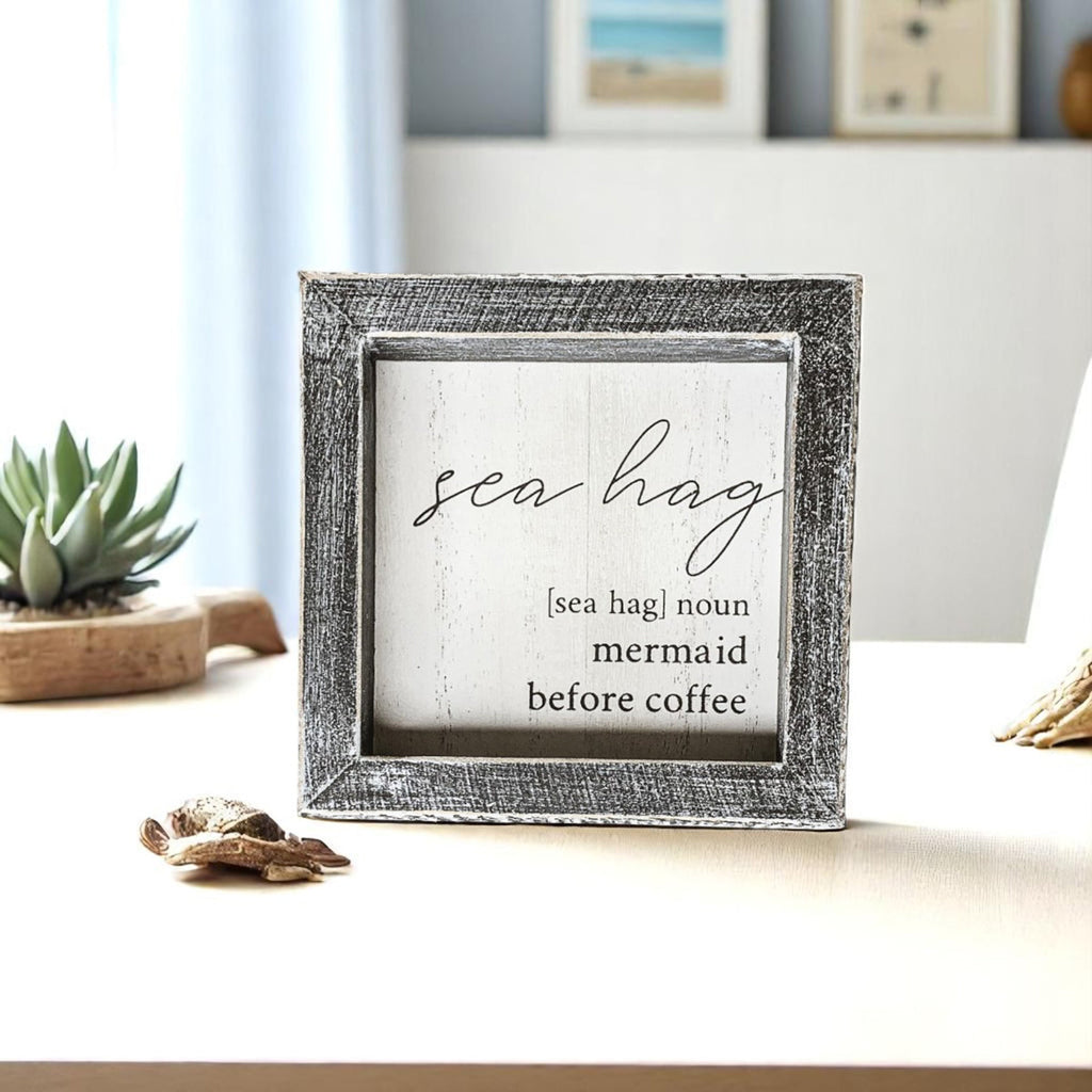 Sea Hag Wooden Sign 5x5 Distressed Gray Frame Funny Morning Mermaid Pre Coffee Decor Plaque BandsCo Straps