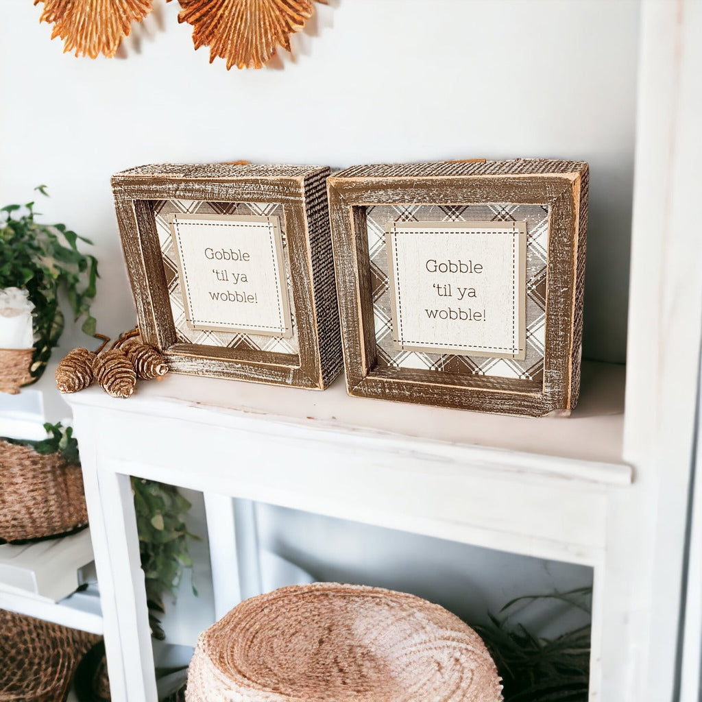 Thanksgiving Gobble Til Ya Wobble Tabletop Sign 5x5x1.5 Holiday Decor Party Cute Gift BandsCo Straps
