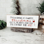 White Christmas Sign Funny Wood Tabletop Mantel Holiday Decor 10 x 4 x 1 Handmade Gift BandsCo Straps