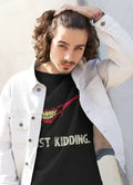 Just Kidding T-shirt - SJB-DIAMOND ELITES