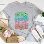 Small Boobs Huge Dreams Tee Peachy Sunday
