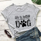 Life Is Better With A Dog Shirt Pi-Mart