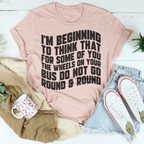 I'm Beginning To Think That For Some Of You Tee Peachy Sunday