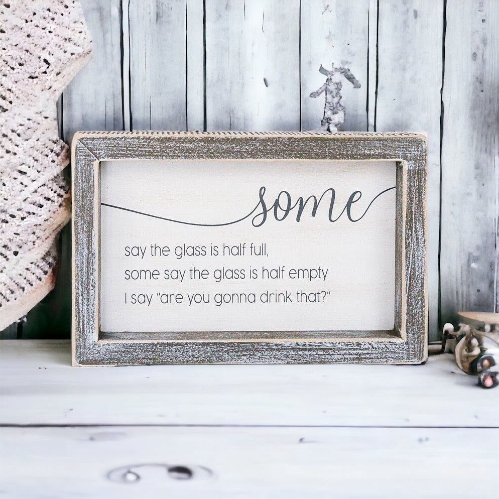 Half Full Or Empty Wood Sign Funny Are You Gonna Drink That Quote Home Office Decor 8 x 5 x 1.5 Inches BandsCo Straps