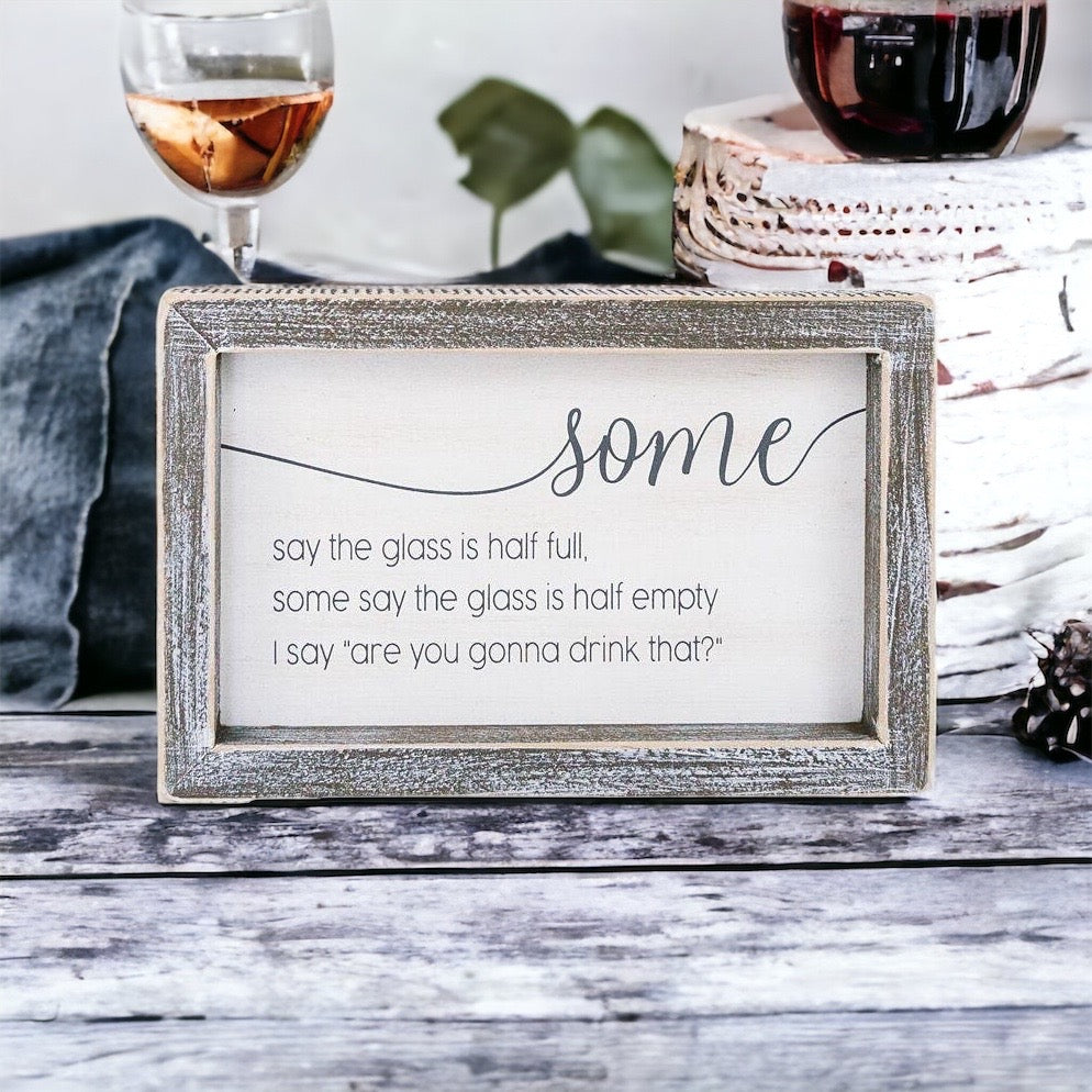 Half Full Or Empty Wood Sign Funny Are You Gonna Drink That Quote Home Office Decor 8 x 5 x 1.5 Inches BandsCo Straps