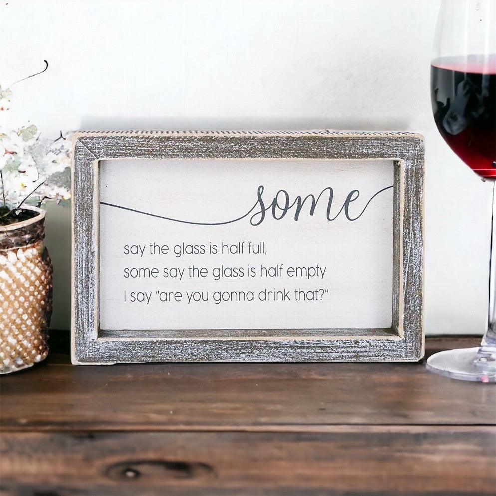 Half Full Or Empty Wood Sign Funny Are You Gonna Drink That Quote Home Office Decor 8 x 5 x 1.5 Inches BandsCo Straps