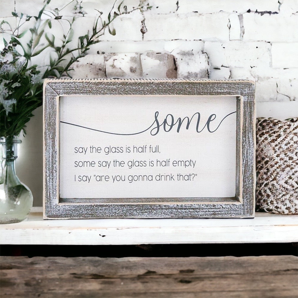 Half Full Or Empty Wood Sign Funny Are You Gonna Drink That Quote Home Office Decor 8 x 5 x 1.5 Inches BandsCo Straps