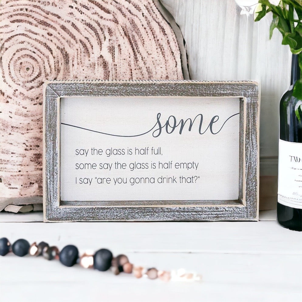 Half Full Or Empty Wood Sign Funny Are You Gonna Drink That Quote Home Office Decor 8 x 5 x 1.5 Inches BandsCo Straps