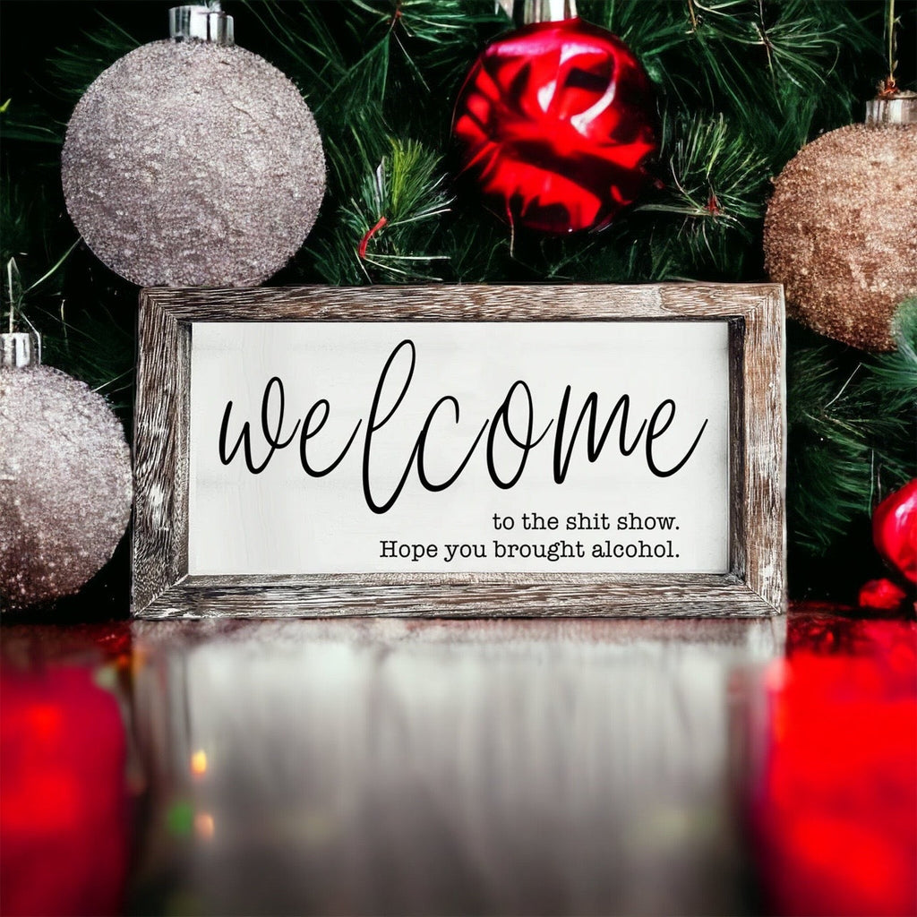 Funny Wooden Welcome Sign Welcome To The Shit Show I Hope You Brought Alcohol Rustic Home Wall Decor BandsCo Straps