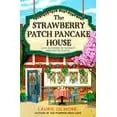 The Strawberry Patch Pancake House by Laurie Gilmore Book 4 in the Dream Harbor Series a Sweet Small-Town Romance-Paperback