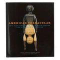 American Vernacular Hardcover Book New Discoveries in Folk and Self-Taught Outsider Sculptures
