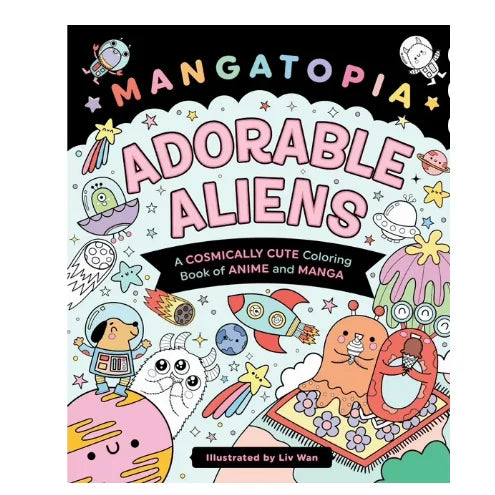 Liv Wan Mangatopia 96-Page Cosmically Cute Anime and Manga Coloring Book Adorable Aliens for Drawing Toys Paperback