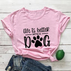 Life Is Better With A Dog Shirt Pi-Mart