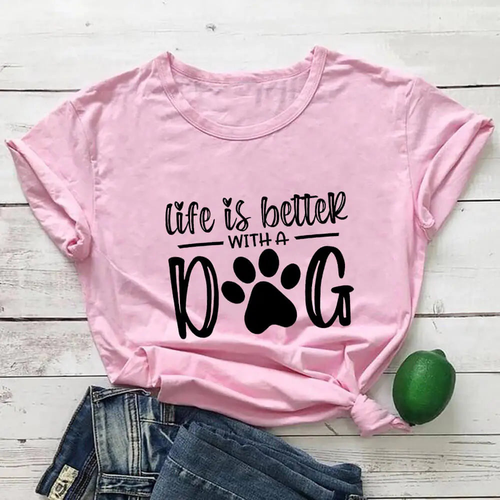 Life Is Better With A Dog Shirt Pi-Mart