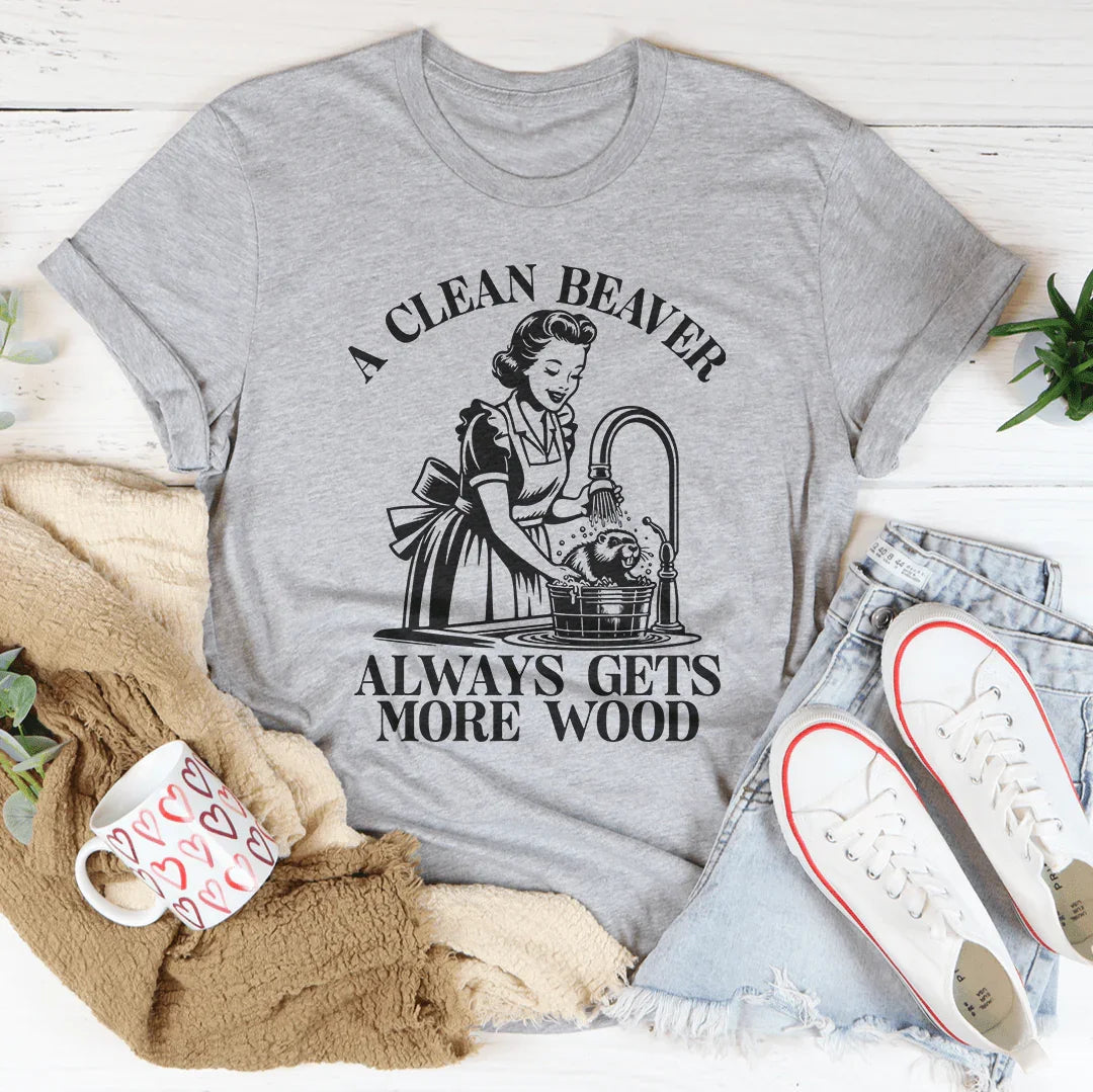 A Clean Beaver Always Gets More Wood Tee Peachy Sunday