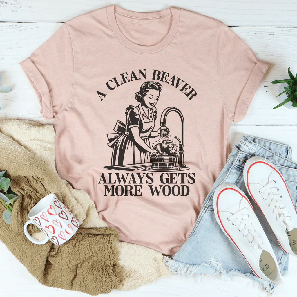 A Clean Beaver Always Gets More Wood Tee Peachy Sunday