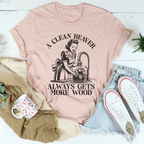 A Clean Beaver Always Gets More Wood Tee Peachy Sunday