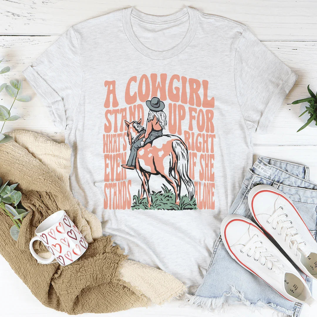 A Cowgirl Stand Up For What's Right Even If She Stands Alone Tee Peachy Sunday