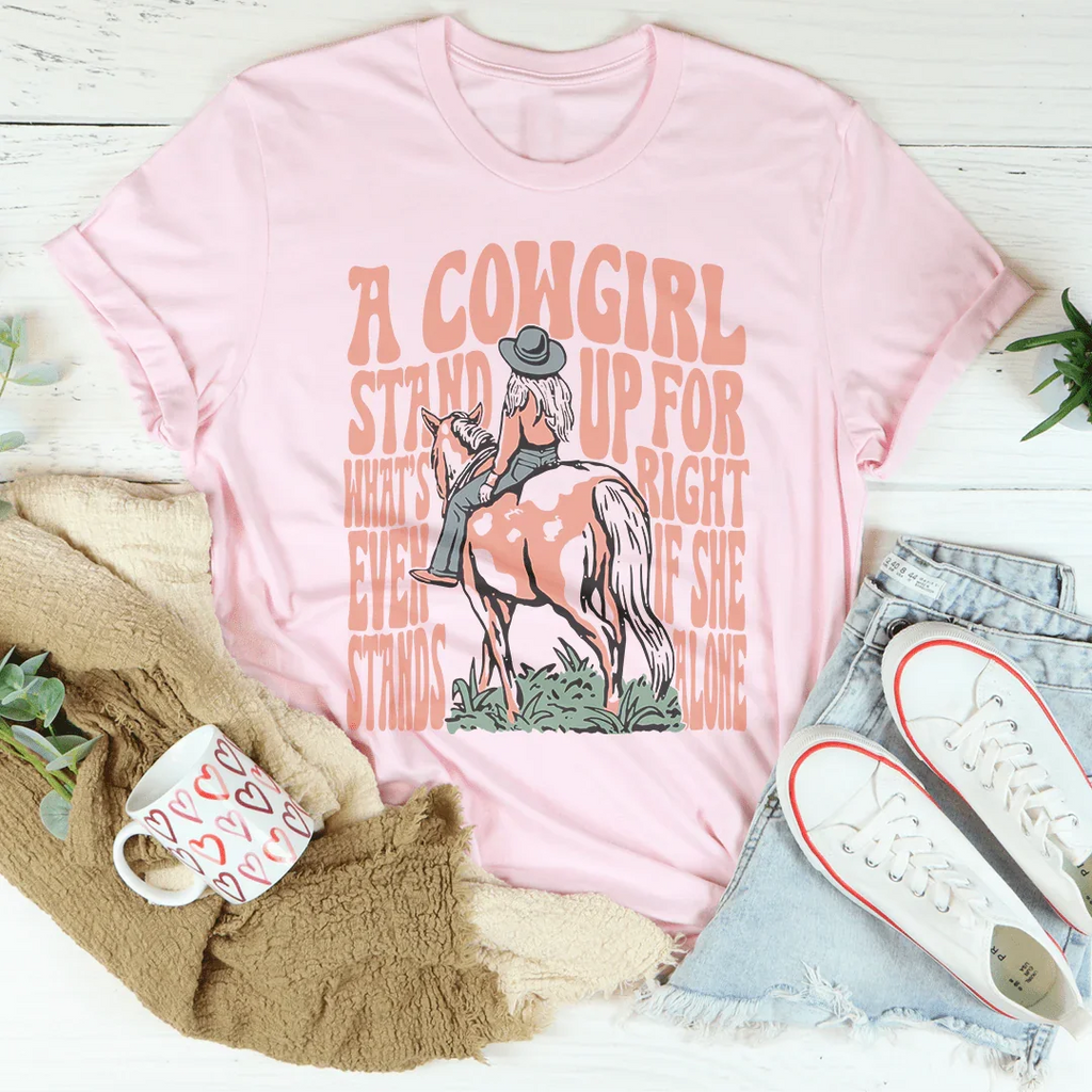 A Cowgirl Stand Up For What's Right Even If She Stands Alone Tee Peachy Sunday