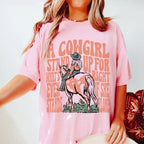 A Cowgirl Stand Up For What's Right Even If She Stands Alone Tee Peachy Sunday