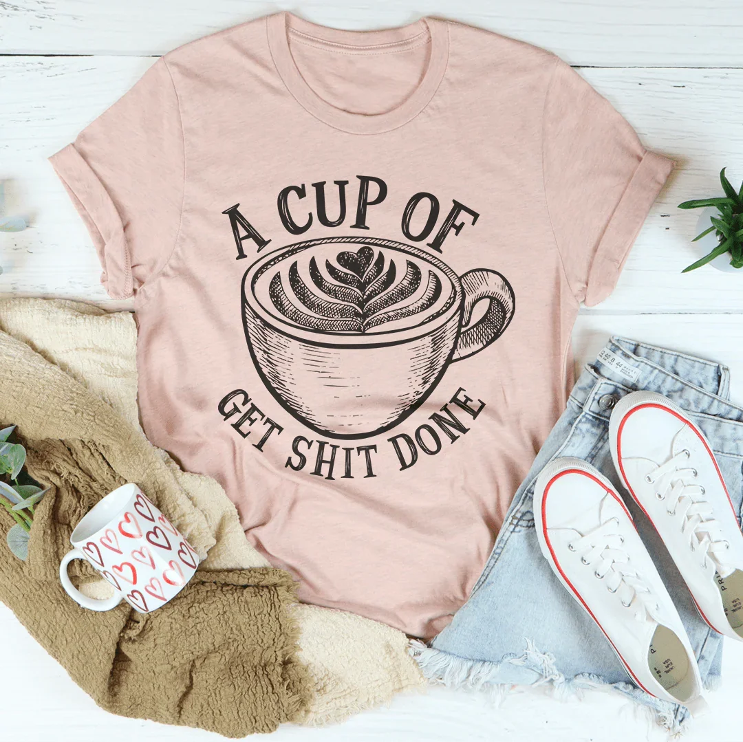 A Cup Of Get It Done Tee Peachy Sunday