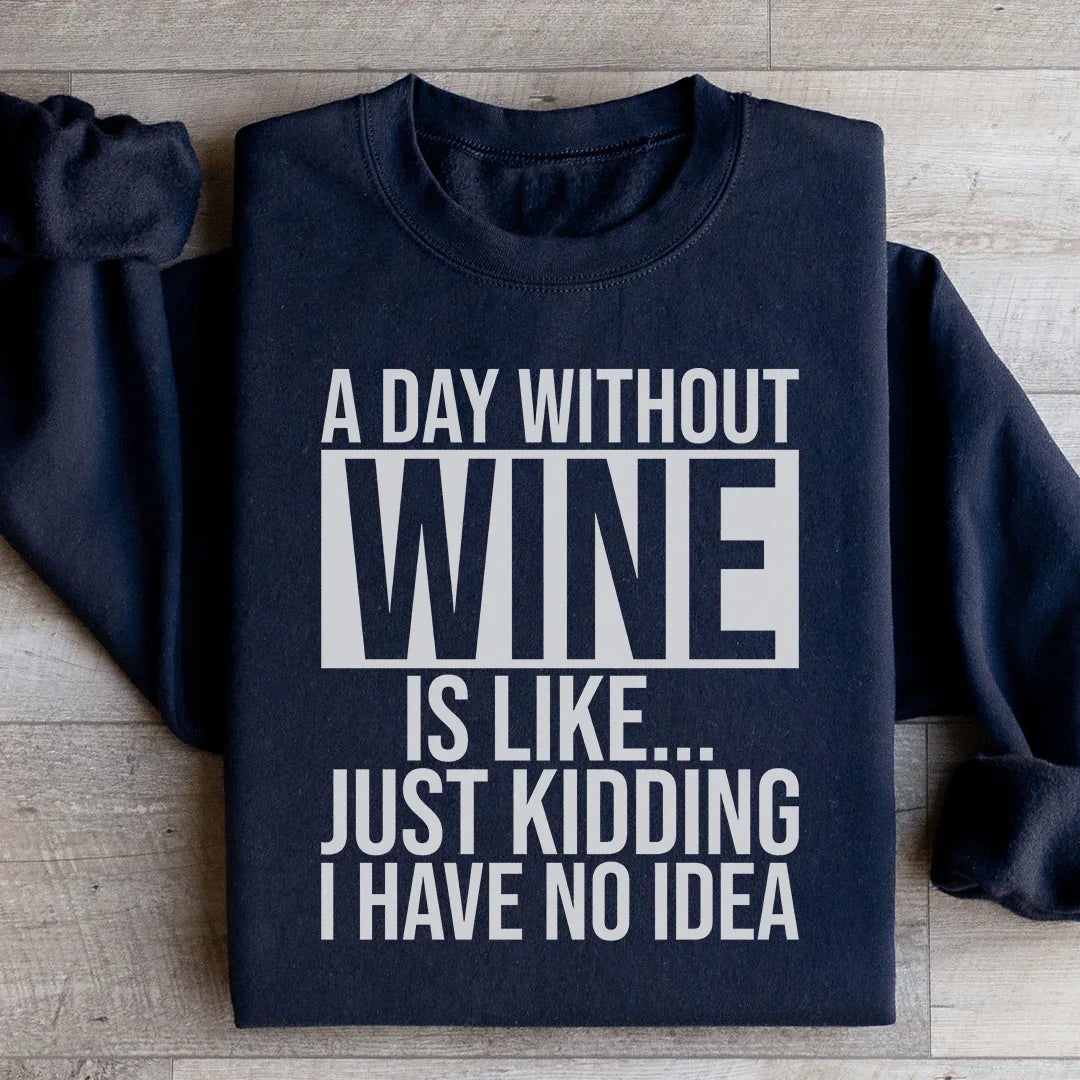 A Day Without Wine Sweatshirt Peachy Sunday