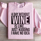 A Day Without Wine Sweatshirt Peachy Sunday