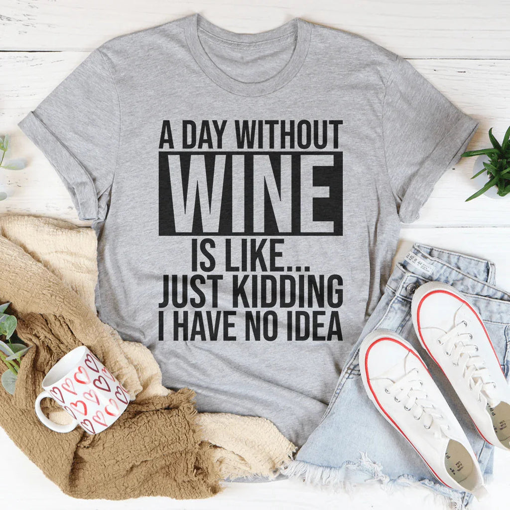 A Day Without Wine Tee - SJB-DIAMOND ELITES