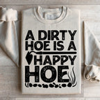 A Dirty Hoe Is A Happy Hoe Sweatshirt Peachy Sunday